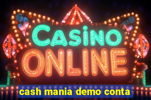 cash mania demo conta